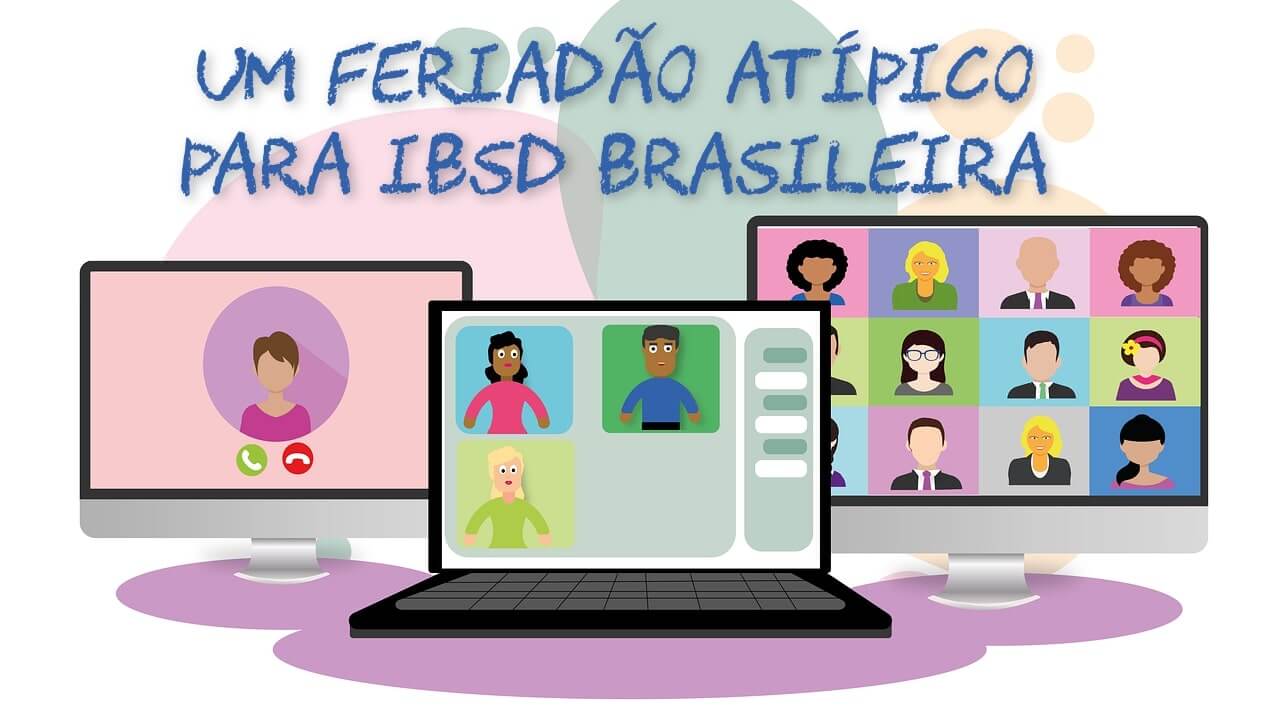 Um Feriadão Atípico para IBSD Brasileira 